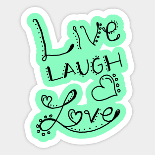 Live Laugh Love (blk art) Sticker